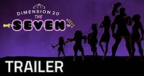 Dimension 20: The Seven Trailer