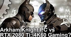 [4K] Batman Arkham Knight PC Revisited: Can We Hit 4K60 On One Of PC's Worst Ports?