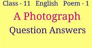 A Photograph class 11 Question Answers | Class 11 English poem 1 Question answers