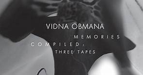 Memories Compiled : Three Tapes, by VIDNA OBMANA