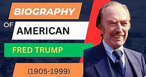 Biography of Fred Trump