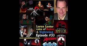 Loren Lester - (Robin) - Episode #30