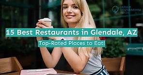 15 Best Restaurants in Glendale, AZ