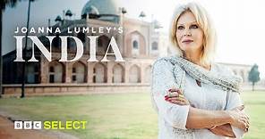 Joanna Lumley's India | Trailer | BBC Select