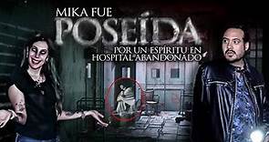 Mika fue Poseída por un Espíritu en Hospital Abandonado