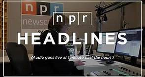 NPR - Today's Headlines with NPR's Jeanine Herbst.