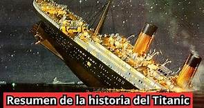 Resumen de la historia del Titanic