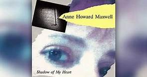 [1989] Anne Howard Maxwell / Shadows Of My Heart (Full Album)