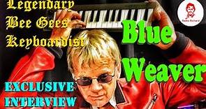 Master Bee Gees keyboardist BLUE WEAVER exclusive 2021 interview