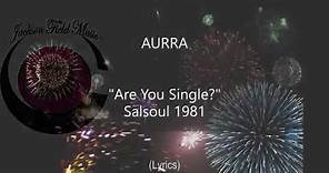 AURRA - "Are You Single" Lyrics