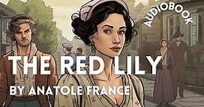 The Red Lily - audiobook By Anatole France