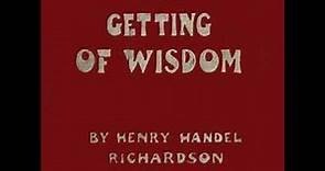 The Getting of Wisdom (Version 2) by Henry Handel RICHARDSON | Full Audio Book