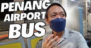 #279 檳城機場搭公車 Bus Ride from Penang Airport (no Taxi, no e-hailing)