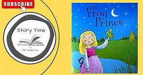 The Frog Prince | Read aloud Picture Story Book | Traditional Tale | Fairy Tale