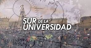 Sur de la Universidad - (Documental sobre el movimiento estudiantil en Colombia)