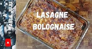 lasagne à la bolognaise | recette facile | A table Juju