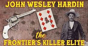 John Wesley Hardin, the Frontier's Killer Elite
