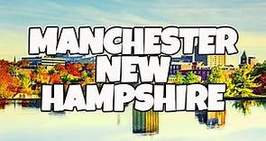 Best Things To Do in Manchester, New Hampshire