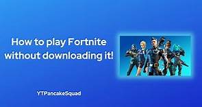 How to play Fortnite without downloading it!