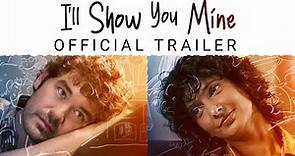 I'lll Show You Mine - Official Trailer