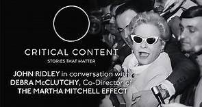 The Martha Mitchell Effect | Critical Content | Co-Director Debra McClutchy in Conversation with...