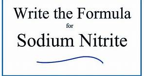 How to Write the Formula for Sodium nitrite
