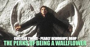 Cocteau Twins - Pearly Dewdrops Drop (Lyric video) • The Perks Of Being a Wallflower Soundtrack •