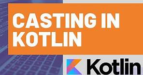 How to Cast in Kotlin - Kotlin Type Casting