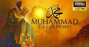 MUHAMMAD: The Last Prophet (Animated Film)