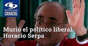 Murió el político liberal Horacio Serpa