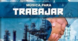 Musica para TRABAJAR, Trabajar desde Casa, Musica Alegre para Trabajar y Concentrarse