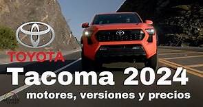 Toyota Tacoma 2024, precios, motores y las 8 veriones para Estados Unidos