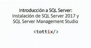 Instalacion de SQL Server 2017 y SQL Server Management Studio