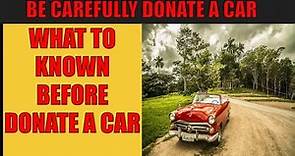 What do you know before Donating a Car | Donate car for Charity