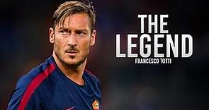 Francesco Totti ▶ The Legend ▶ HD