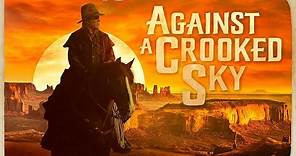 Against A Crooked Sky (1975) | Full Movie | Richard Boone | Stewart Petersen | Henry Wilcoxon