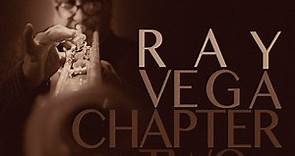 Ray Vega - Chapter Two