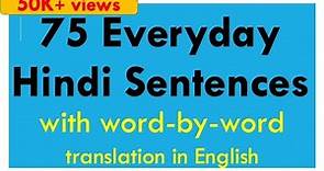75 Everyday Hindi Sentences with word-by-word translation in English