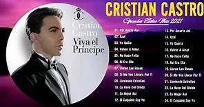 Cristian Castro Nuevo 2021 Cristian Castro Sus Mejores Canciones Cristian Castro Album Completo