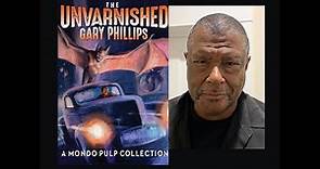 Gary Phillips discusses The Unvarnished: Mondo Pulp Stories