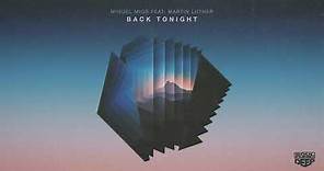 Miguel Migs feat. Martin Luther - Back Tonight (Extended Mix)