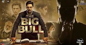 The Big Bull : FULL MOVIE 4K HD FACTS |Abhishek Bachchan, Ajay Devgn | An Unreal Story | Fanmade