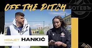 Извън терена с Хидайет Ханкич | OFF THE PITCH with Hidajet Hankić