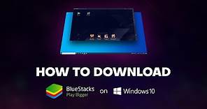 How to Download BlueStacks on Windows 10