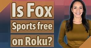 Is Fox Sports free on Roku?
