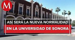 Universidad de Sonora regresa a clases presenciales en Enero