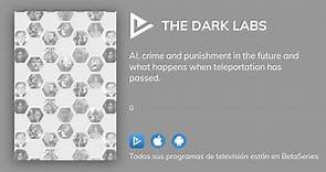 ¿Dónde ver The Dark Labs TV series streaming online?