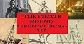 The Pirate Round: The Rise of Thomas Tew