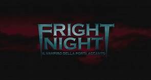 Fright night - Il vampiro della porta accanto: Trailer - Fright night - Il vampiro della porta accanto Video | Mediaset Infinity