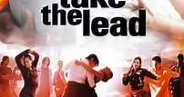 Take the Lead (2006) - Película Completa